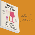 Load image into Gallery viewer, Signed Copy of Wine Simple: Perfect Pairings (Hardcover)
